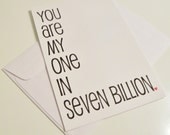 Romantinc Card You Are My One In Seven Billion Card Romantic Card Valentines Day  Card