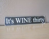 It's Wine Thirty  Primitive Sign Wood Wall Hanging