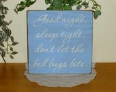 Primitive "Good night, sleep tight, don't let the bed bugs bite" wood sign - your color choice