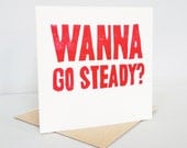 Wanna Go Steady hand printed card