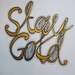 Stay Gold, Print with Metallic Finish