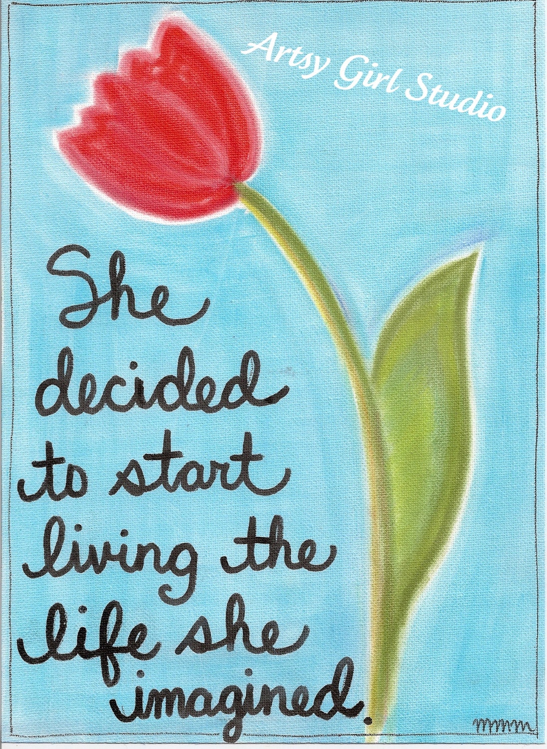 She decided to start living her life... 8x10 Art Print