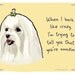 Maltese 8x10 Print of Original Painting with phrase