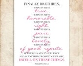 Philippians 4:8. PRINTABLE DIY Christian Poster. Dwell on these things. 8x10. Bible Verse.