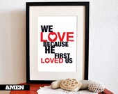 1 John 4:19. He first loved us. 8x10. DIY. Printable Christian Poster. PDF. Bible Verse.