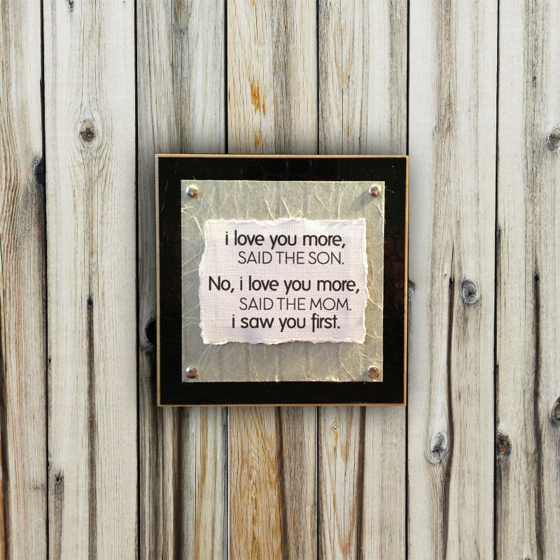 Mom/Son Love You More, Saw You First - 5x5" Plaque - Wall or Tabletop Decor - Made To Order