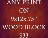 Custom Wood Block Print - Art Print - Wall Decor - Art Block - Home Decor Housewares - Wall Hanging 9x12"