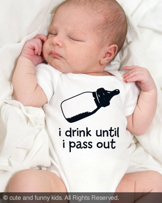 i drink until i pass out - baby bottle - funny saying printed on Infant Baby Onesie, Infant Tee, Toddler Tee
