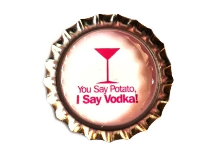 Funny Bottle Cap Magnet - Your Say Potato I Say Vodka - Refrigerator Magnet, Humor Magnet, Vodka Magnet