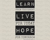 ALbert Einstein Learn Live Hope Quote Printable Typography Digital Download for Iron on Transfer Fabric Pillows Tea Towel DT1354