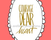 Courage Dear Heart. Inspirational Art Print, Pink and Mustard, Hand Lettered Print.