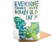 everyone thinks you're a crazy old cat // birthday card hand carved illustration