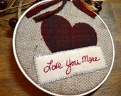 Heart Hoop Embroidery "love you more", Valentine, burlap and wool, balloons stitchery, love, rustic, prim