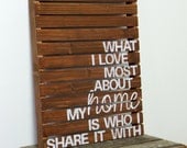What I Love Most About My Home Is Who I Share It With- Rustic Pallet Wood Sign