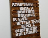 Sometimes Being a Brother- Rustic Pallet Wood Sign
