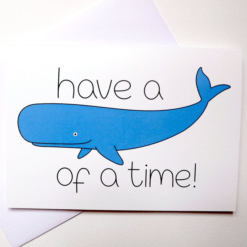 Have A Whale Of A Time Greetings Card by hello DODO - Birthday, Good Luck, Leaving, Party, Celebrate