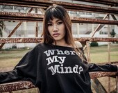 Where is my mind Text Sweatshirt , Text sweater Pullover Oversize style Bat Wing Style Half Body In Black Sweatshirt