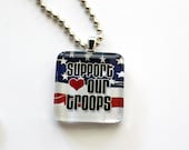 Support Our Troops - Patriotic American Flag Glass Photo Pendant - In Stock