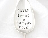 Never Trust A Skinny Cook,  hand stamped vintage silver serving spoon. Large 9 inch server. MilkandHoneyLuxuries