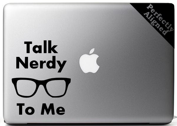 Talk Nerdy To Me Vinyl Decal - FREE SHIPPING