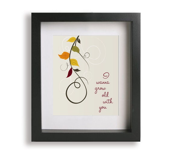 I Wanna Grow Old With You / Westlife - Music Lyric Art Print - typography, wall decor, gift idea, leaves, autumn, wedding gift, anniversary