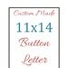 Custom Made 11x14 Button Letter