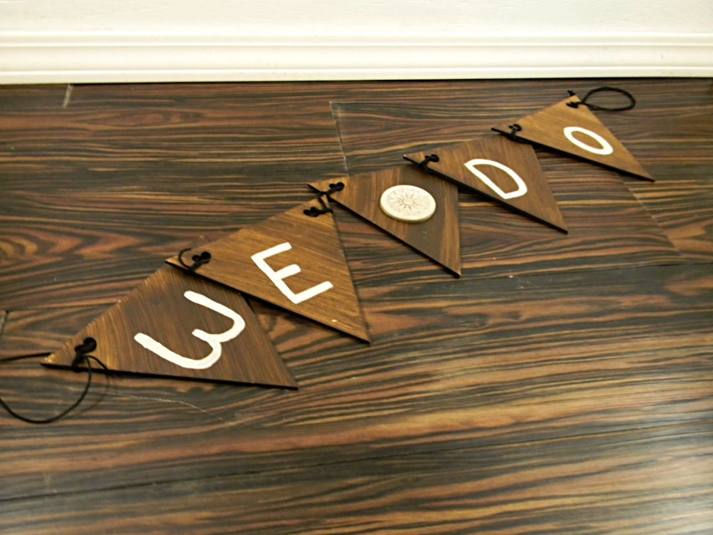 Wood Pennant Wedding Banner, We Do, Triangle, Photo Prop, Reception Decor, Bunting