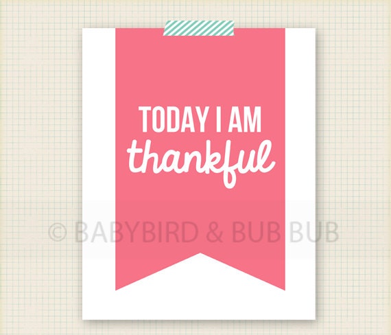Today I Am Thankful -  Wall Art -  Art Poster - Print