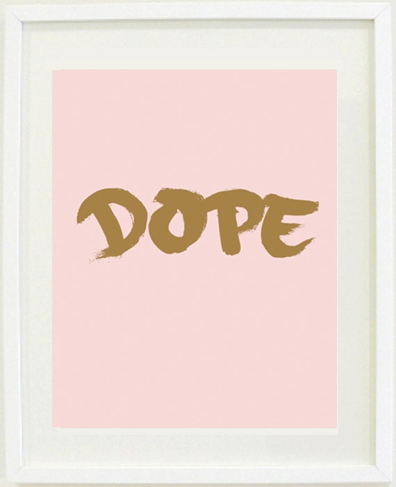 Print Inspirational: 12 "X 18" Dope, Typography, Office Art, Wall print gallery, graffiti