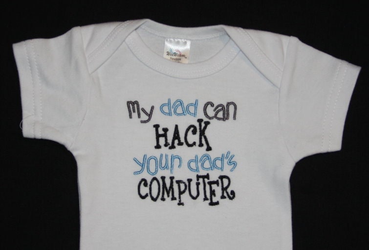 My dad can HACK Your dad's COMPUTER embroidered onesie