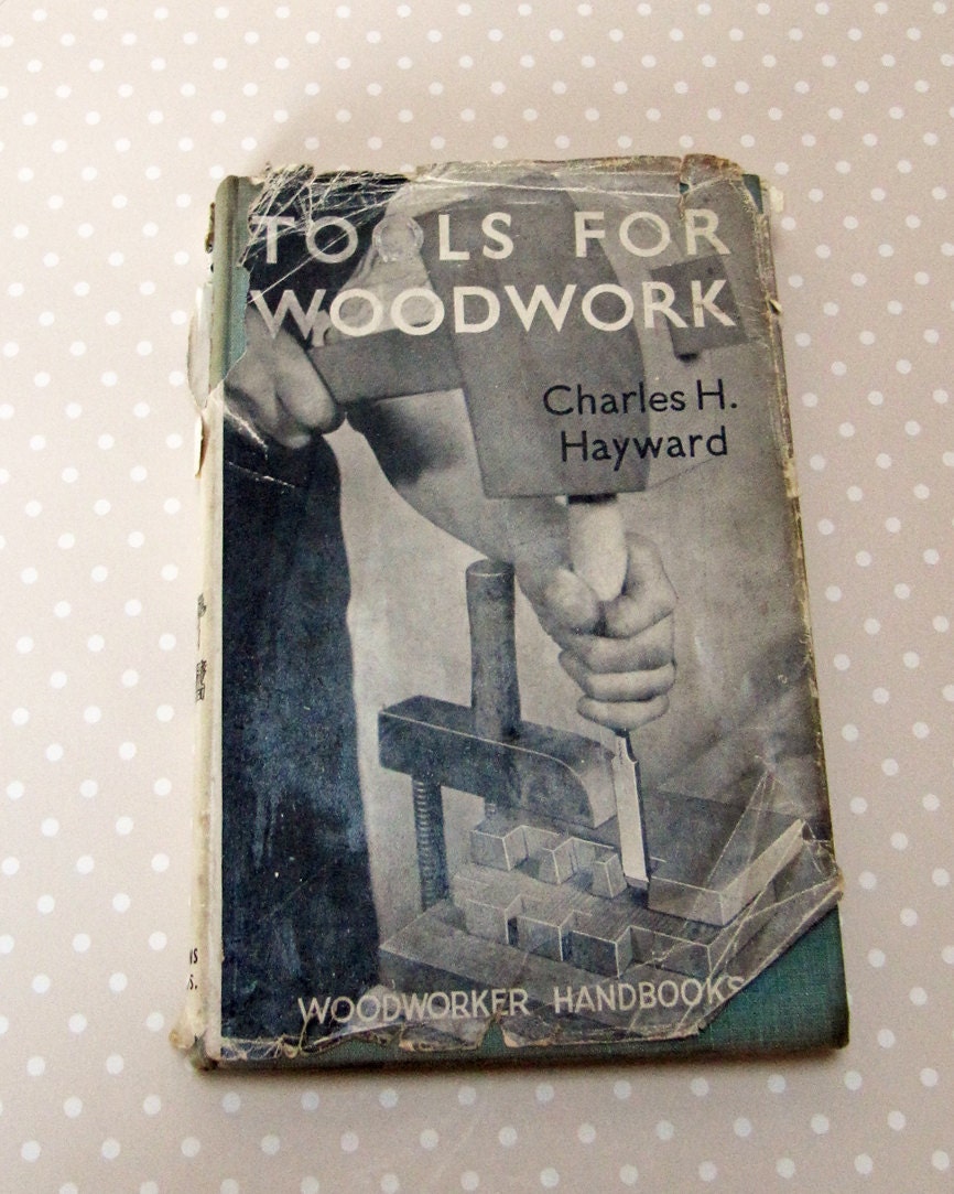 Vintage Tools For Woodwork by Charles H. Hayward Woodworker Handbooks 