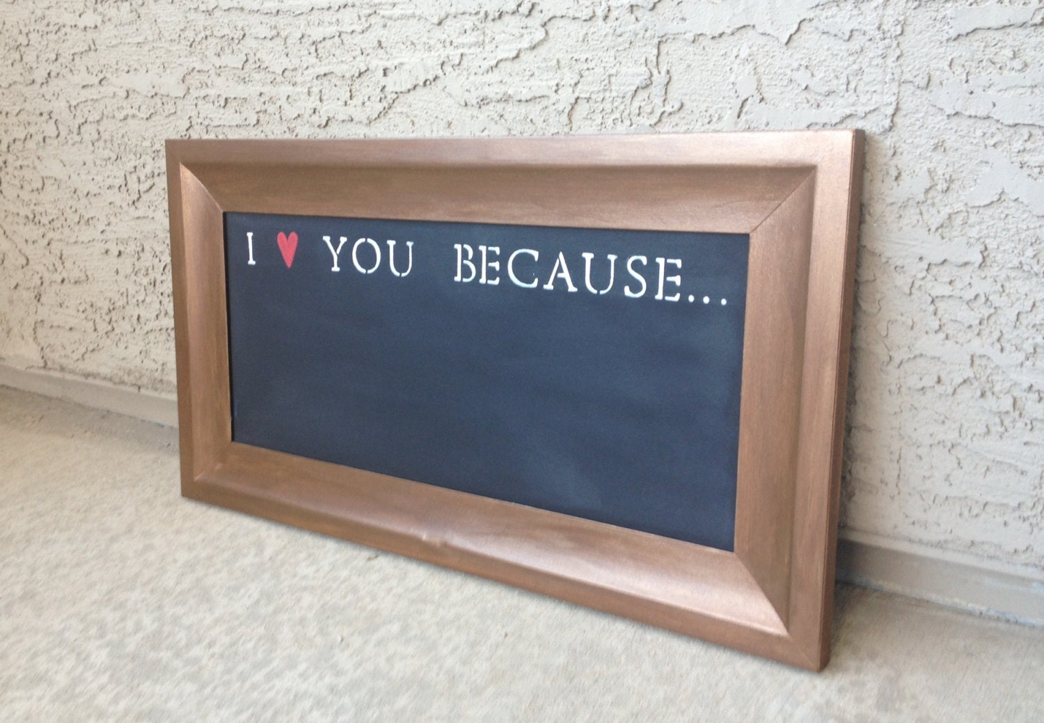 I love you because... Chalkboard (bronze) Anniversary gift Mother's Day present gold metallic decor home
