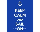 Keep Calm Poster, Keep Calm, Sailing Keep Calm and Sail On, Deep Blue, 11x14"
