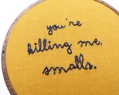 You're Killing Me, Smalls Hand Embroidery Hoop Art : The Sandlot - Classic Movie Quote Embroidered Hoop Decor