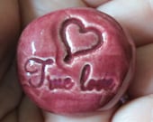 TRUE LOVE Pocket Stone - Ceramic - BURGUNDY Art Glaze - Inspirational Art Piece