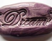 DREAM Pocket Stone - Ceramic - PURPLE Art Glaze - Inspirational Art Piece