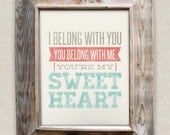 I Belong With You, You Belong with Me, You're my Sweetheart - 8x10- Rustic - Vintage Style - Typographic Art Print - Song Lyrics