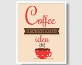 Coffee is Always a Good Idea - 8x10 print - Red - Polka Dots - Mug - Hot Coffee - Brown - Retro - Poster