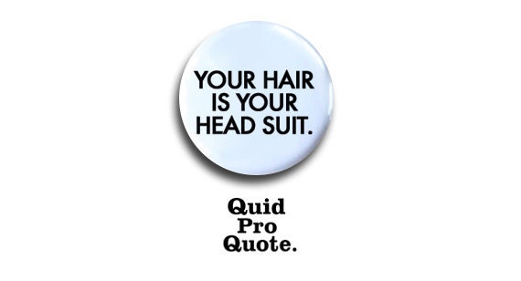 30 Rock - Jack Donaghy - Your hair is your head suit -  pinback button