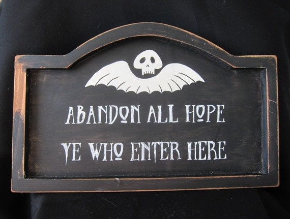 Abandon all Hope Sign for wall or door