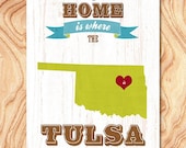 ON SALE Tulsa Art Poster - Home Is Where The Heart Is - Tulsa, Oklahoma Art Print - No. M131 - 11X14