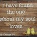 Wooden Sign: Pallet art- "I have found the one whom my soul loves." 30x24