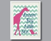 Dream Big Little One Art Print With Giraffe and Bird for Nursery, Kids Room-8x10-Pink, White, Grayed Jade OR Choose Your Own Colors