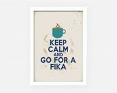 Keep calm and go for a Fika -A4,4x6,5x7,8x10 art print, carry on, wall, home decor, poster, vintage, coffee break, tea time, mug cup