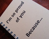5 x 7 I'm so proud of you because.., Handmade Notebook, Journal, Diary, Books and Zines, Paper Goods, Stationery