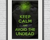 A3 / Keep Calm & Avoid the Undead / Original Poster / 11.7"x16.5" (297x420 mm) / Whimsical Art Print / Zombies / Black / Green