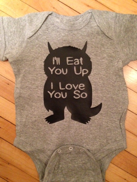 Cute Where The Wild Things Are I'll Eat You I Love You So Baby Onesie- Pick Your Color. Pick Your Size.
