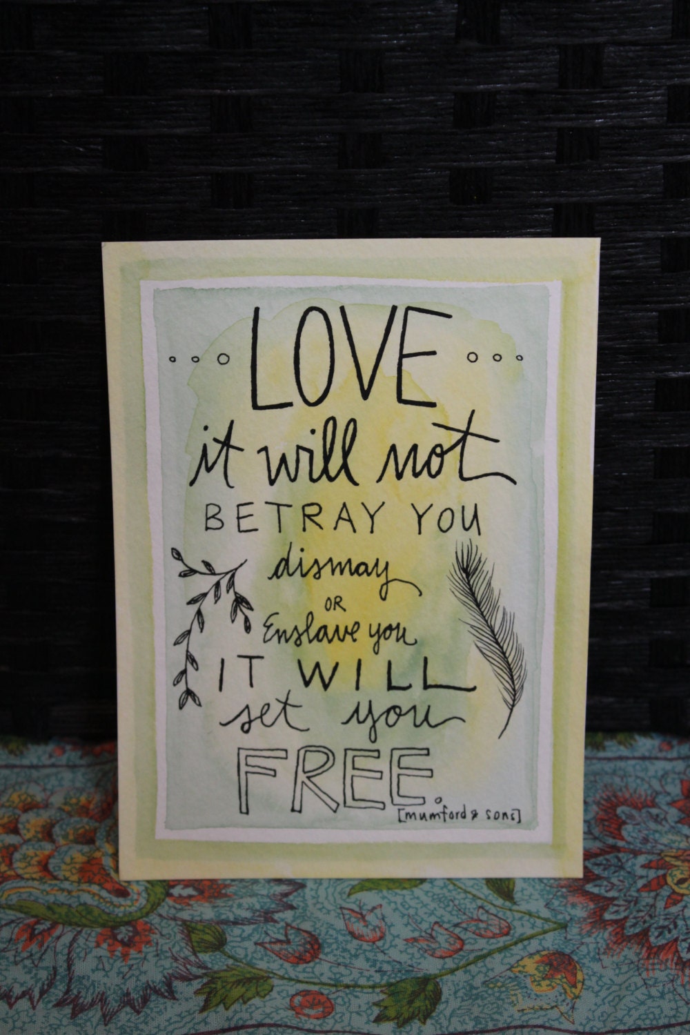 Hand Inked and Watercoloured 5 x 7 Original Drawing "Love it will not betray - Mumford & Son"