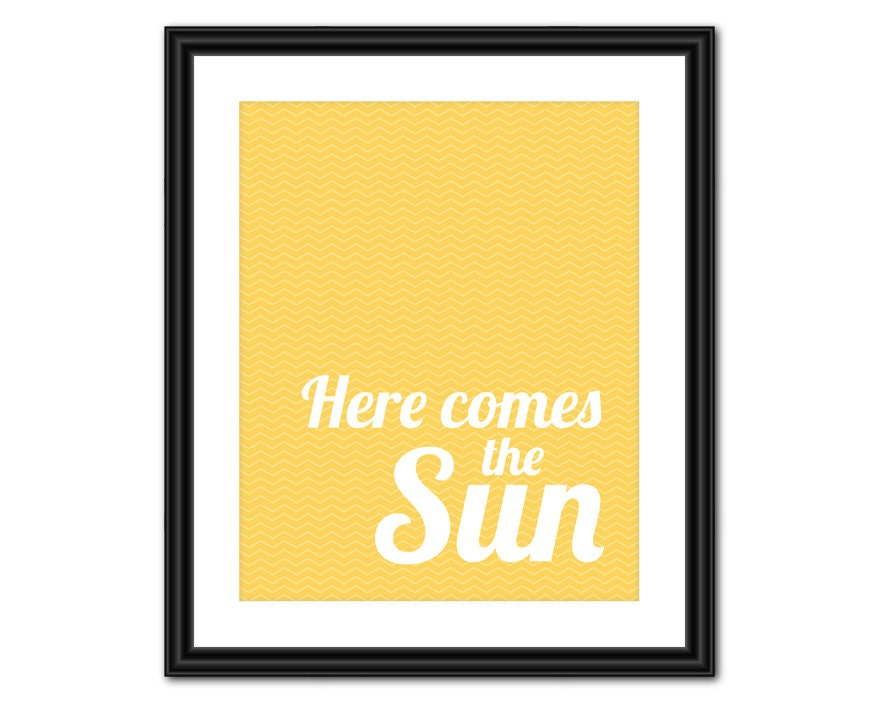 Beatles Quote Art - Here Comes the Sun - 8x10 - Instant Download