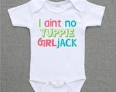 I aint no yuppie girl jack Onesie Baby Bodysuit Romper Creeper or Shirt cute funny baby gift under 25
